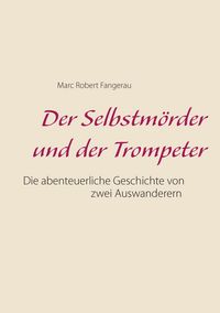 Produktbild: Der Selbstm&ouml;rder und der Trompeter