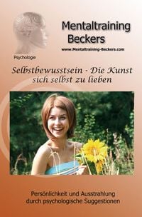 Produktbild: Selbstbewusstsein - Die Kunst sich selbst zu lieben