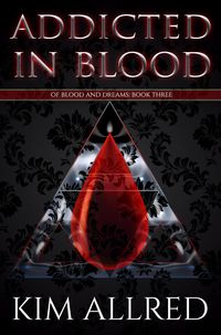 Produktbild: Addicted in Blood (Of Blood & Dreams, #3)