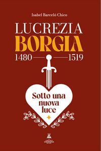 Produktbild: Lucrezia Borgia (1480-1519). Sotto una nuova luce