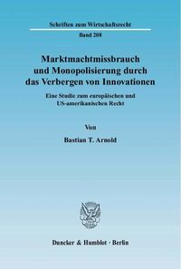 Produktbild: Marktmachtmissbrauch und Monopolisierung durch das Verbergen von Innovationen.