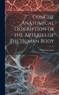 Produktbild: Concise Anatomical Description of the Arteries of the Human Body