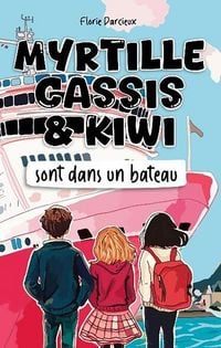Produktbild: Myrtille Cassis et Kiwi sont dans un bateau