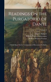 Produktbild: Readings On the Purgatorio of Dante: Chiefly Based On the Commentary of Benvenuto Da Imola; Volume 2