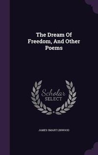 Produktbild: The Dream Of Freedom, And Other Poems