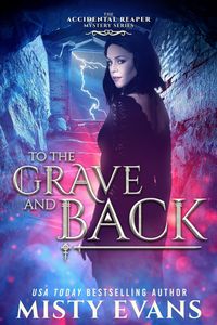 Produktbild: To The Grave And Back, The Accidental Reaper Urban Fantasy Series, Book 8 (The Accidental Reaper Paranormal Urban Fantasy Series, #8)