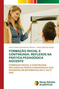 Produktbild: Forma&ccedil;&atilde;o Inicial E Continuada: Reflexos Na Pr&aacute;tica Pedag&oacute;gica Docente