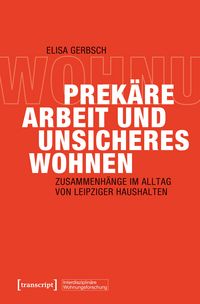 Produktbild: Prek&auml;re Arbeit und unsicheres Wohnen