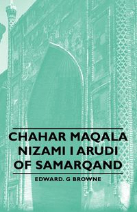 Produktbild: Chahar Maqala - Nizami I Arudi of Samarqand
