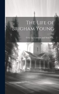 Produktbild: The Life of Brigham Young