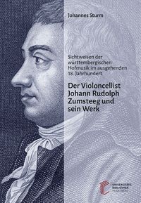 Produktbild: Der Violoncellist Johann Rudolph Zumsteeg und sein Werk