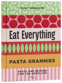 Produktbild: Pasta Grannies: Eat Everything