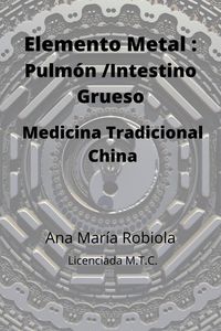 Produktbild: Elemento Metal: Pulm&oacute;n-Intestino Grueso. Medicina Tradicional China.