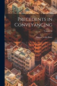 Produktbild: Precedents in Conveyancing; Volume III