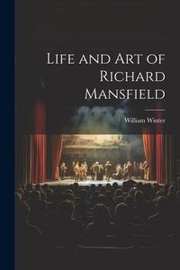 Produktbild: Life and Art of Richard Mansfield