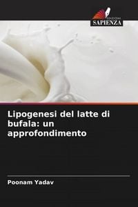 Produktbild: Lipogenesi del latte di bufala: un approfondimento