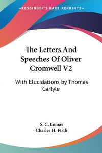 Produktbild: The Letters And Speeches Of Oliver Cromwell V2