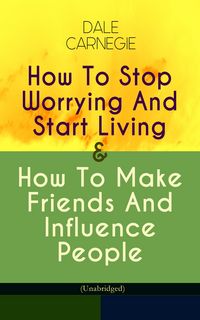 Produktbild: How To Stop Worrying And Start Living & How To Make Friends And Influence People (Unabridged)