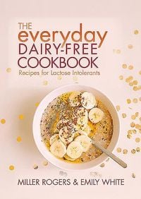 Produktbild: The Everyday Dairy-Free Cookbook