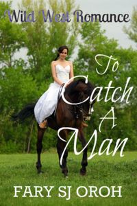 Produktbild: To Catch A Man: Wild West Romance