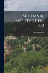 Produktbild: Mechanik, Zweiter Theil, 1850