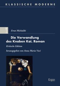 Produktbild: Ernst Michalski - Die Verwandlung des Knaben Kai. Roman