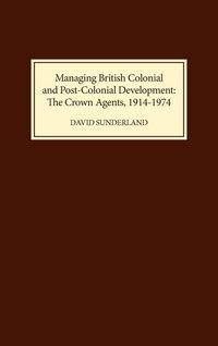 Produktbild: Managing British Colonial and Post-Colonial Development