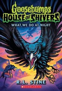 Produktbild: What We Do at Night (Goosebumps House of Shivers #7)