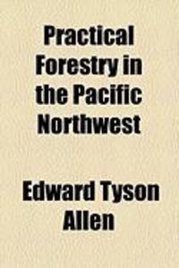 Produktbild: Practical Forestry in the Pacific Northwest