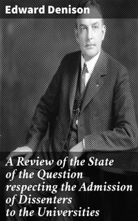 Produktbild: A Review of the State of the Question respecting the Admission of Dissenters to the Universities
