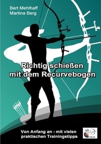 Produktbild: Richtig schie&szlig;en mit dem Recurvebogen