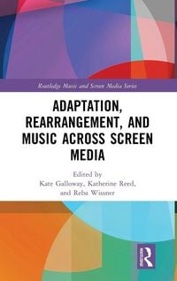 Produktbild: Adaptation, Rearrangement, and Music Across Screen Media