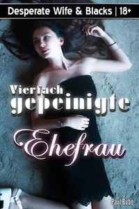 Produktbild: Desperate Wife & Blacks: Vierfach gepeinigte Ehefrau