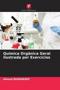Produktbild: Qu&iacute;mica Org&acirc;nica Geral ilustrada por Exerc&iacute;cios