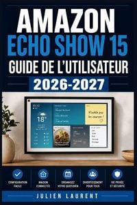 Produktbild: Amazon Echo Show 15 Guide de l'Utilisateur 2026-2027
