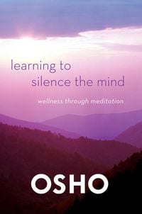 Bild vom Artikel Learning to Silence the Mind vom Autor Osho