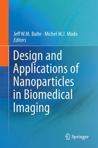 Produktbild: Design and Applications of Nanoparticles in Biomedical Imaging