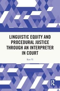 Produktbild: Linguistic Equity and Procedural Justice through an Interpreter in Court