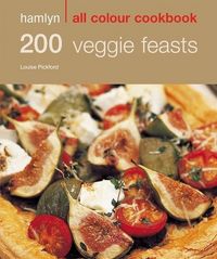 Produktbild: 200 Veggie Feasts: Hamlyn All Colour Cookbook