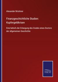 Produktbild: Finanzgeschichtliche Studien: Kupfergeldkrisen