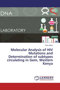 Produktbild: Molecular Analysis of HIV Mutations and Determination of subtypes circulating in Gem, Western Kenya