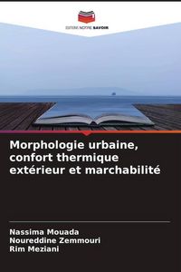 Produktbild: Morphologie urbaine, confort thermique ext&eacute;rieur et marchabilit&eacute;