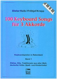 Bild vom Artikel 100 Keyboardsongs für 3 Akkorde vom Autor Dieter Kolb