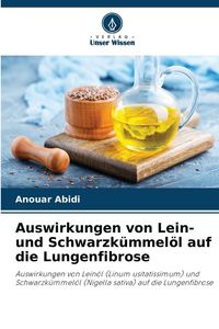 Produktbild: Auswirkungen von Lein- und Schwarzk&uuml;mmel&ouml;l auf die Lungenfibrose