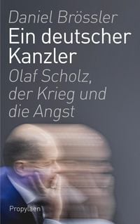 Ein deutscher Kanzler von Daniel Brössler