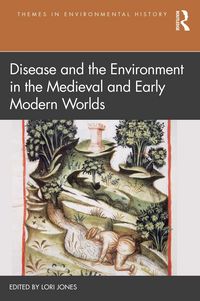 Produktbild: Disease and the Environment in the Medieval and Early Modern Worlds