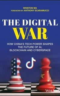 Produktbild: The Digital War: How China's Tech Power Shapes the Future of AI Blockchain and Cyberspace