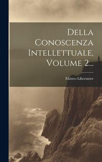 Produktbild: Della Conoscenza Intellettuale, Volume 2...