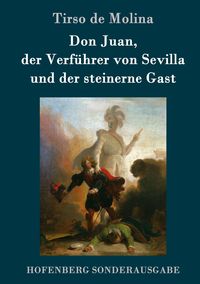 Produktbild: Don Juan, der Verf&uuml;hrer von Sevilla und der steinerne Gast