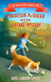 Produktbild: Maddison McQueen and the Cupcake Mystery (Red Collie Mysteries, #1)